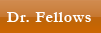 Dr. Fellows Link